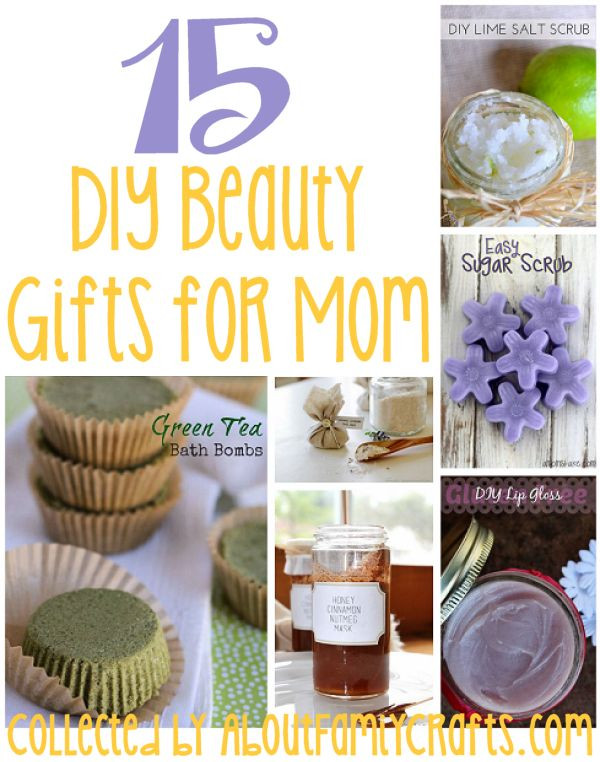 Best ideas about Diy Mom Birthday Gifts
. Save or Pin 15 DIY Beauty Gifts for Mom – About Family Crafts Now.