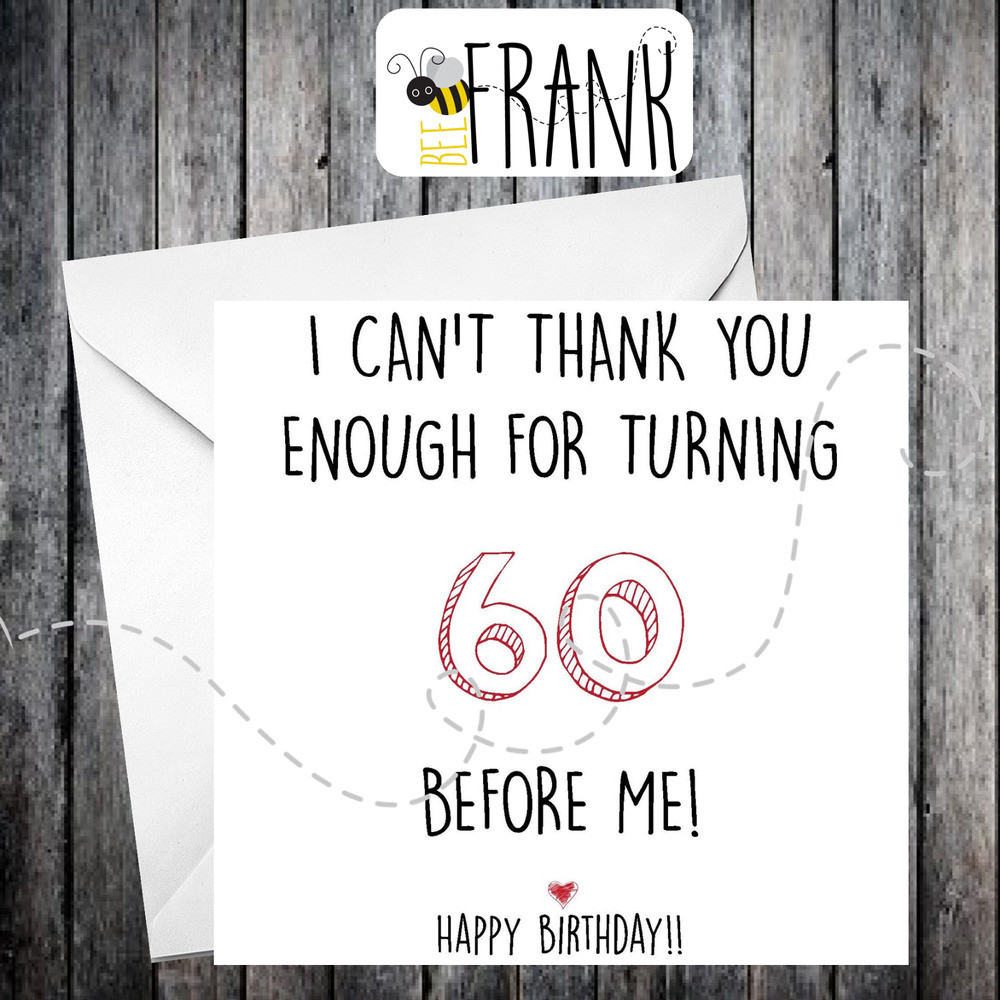 Best ideas about Funny 60th Birthday Cards
. Save or Pin Funny rude sarcastic BIRTHDAY card 60th birthday Now.