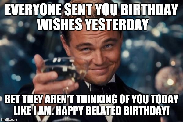 Best ideas about Funny Belated Birthday Memes
. Save or Pin 20 Best Happy Belated Birthday Memes Now.