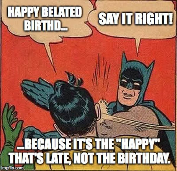 Best ideas about Funny Belated Birthday Memes
. Save or Pin Happy Birthday Meme Best Funny Bday Memes Now.