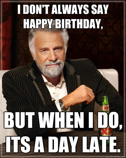 Best ideas about Funny Belated Birthday Memes
. Save or Pin LATE BIRTHDAY MEMES image memes at relatably Now.