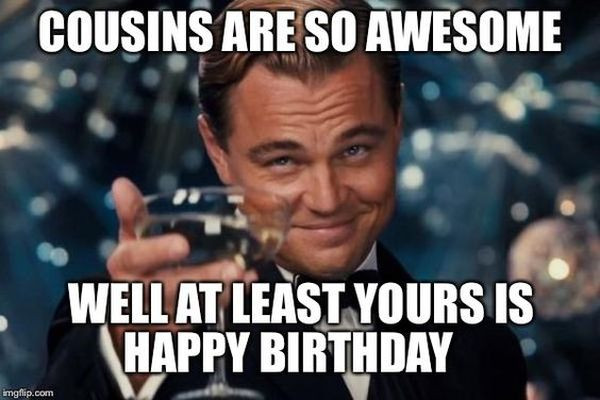 Best ideas about Funny Cousin Birthday
. Save or Pin 130 Happy Birthday Cousin Quotes with and Memes Now.