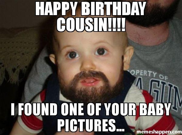 Best ideas about Funny Cousin Birthday
. Save or Pin 50 Top Happy Birthday Cousin Meme That Make You Laugh Now.