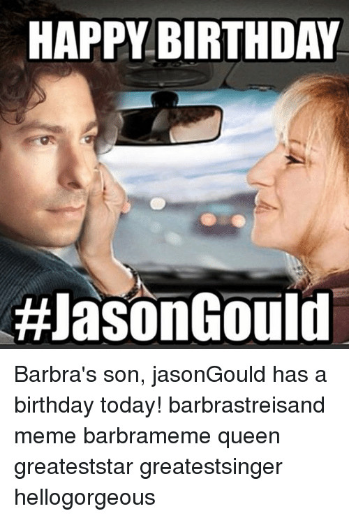 Best ideas about Happy Birthday Jason Funny
. Save or Pin 25 Best Memes About Barbra Streisand Birthday and Queen Now.