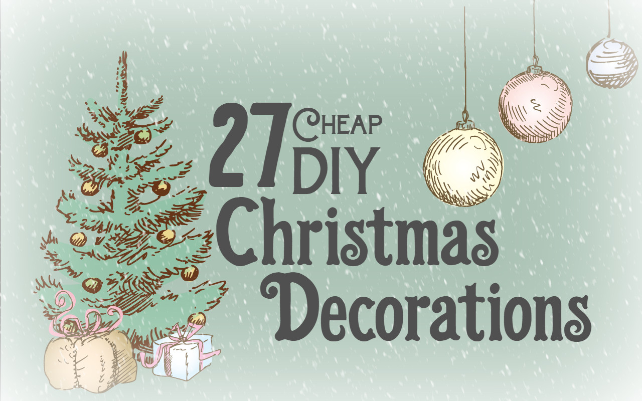 Best ideas about Cheap DIY Christmas Decorations
. Save or Pin 27 Cheap DIY Christmas Decorations Now.