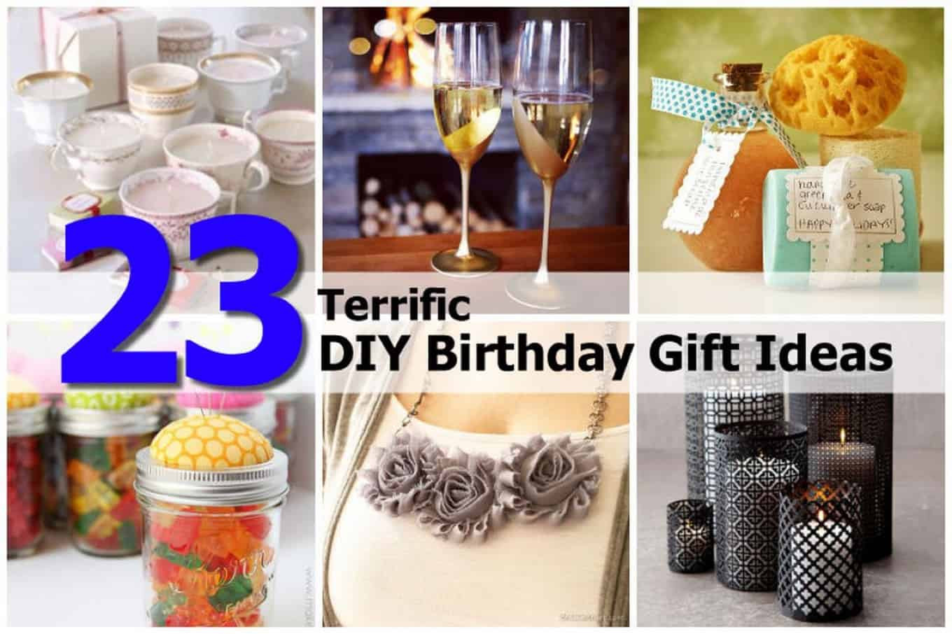 Best ideas about DIY Birthday Gifts
. Save or Pin 23 Terrific DIY Birthday Gift Ideas Now.