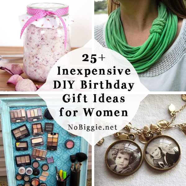 Best ideas about DIY Birthday Gifts For Her
. Save or Pin 25 Inexpensive DIY Birthday Gift Ideas for Women Now.