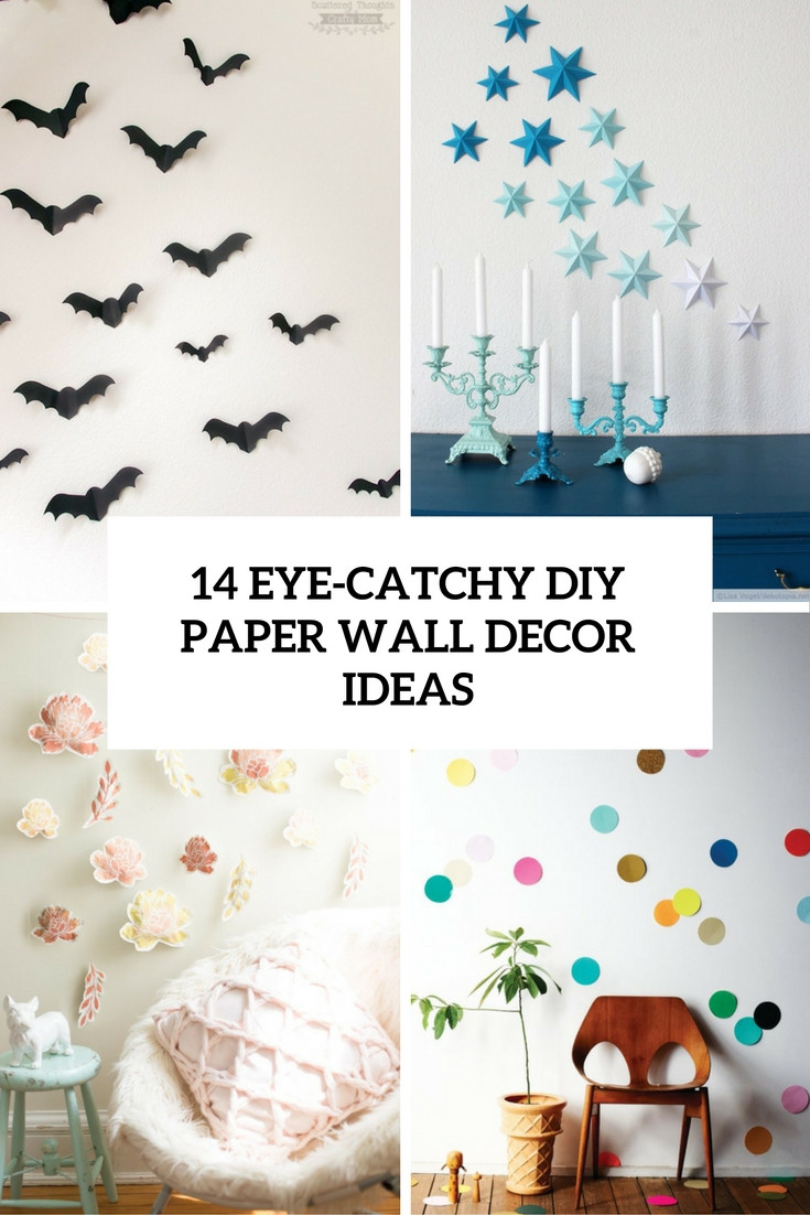 Best ideas about DIY Wall Decoration Ideas
. Save or Pin 14 Eye Catchy DIY Paper Wall Décor Ideas Shelterness Now.