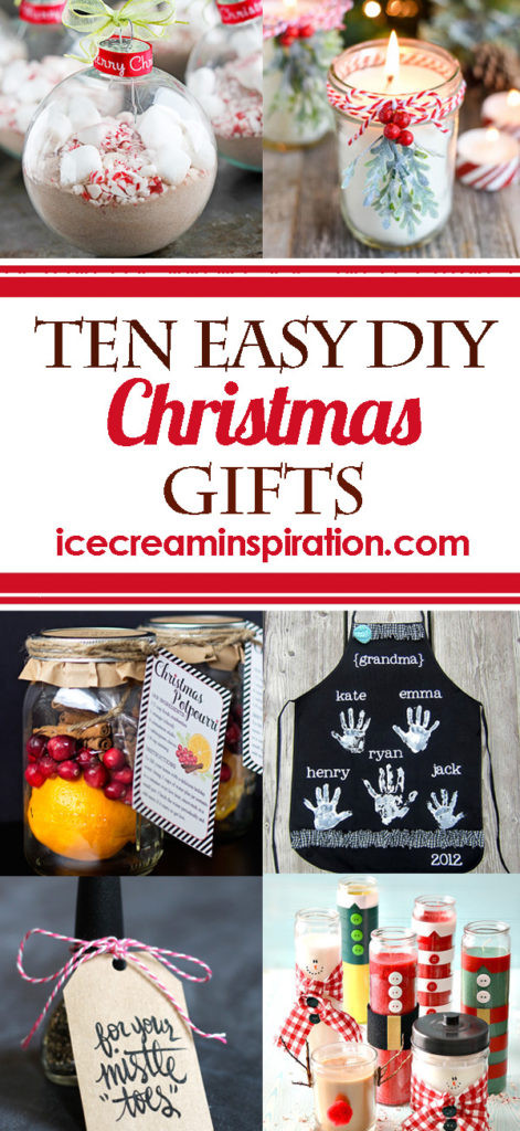 Best ideas about Easy Cheap DIY Christmas Gifts
. Save or Pin 10 Easy DIY Christmas Gifts Ice Cream and Inspiration Now.