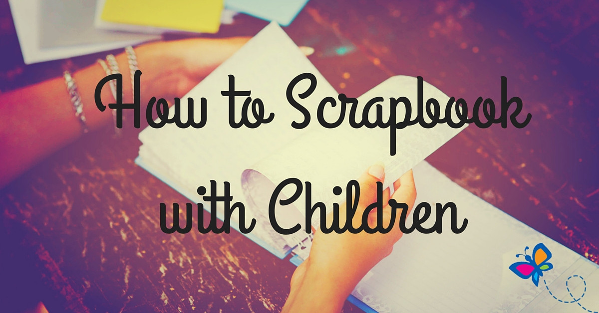 Best ideas about How To Ideas For Kids
. Save or Pin How to Scrapbook with Your Children Now.