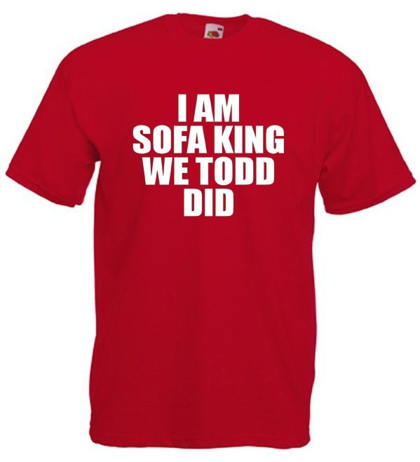 Best ideas about I Am Sofa King We Todd Did
. Save or Pin sofa king joke Now.