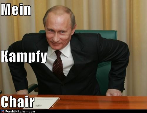 Best ideas about Mein Kampfy Chair
. Save or Pin Mein Kampfy Chair Vladimir Putin LoL by Unknown Now.