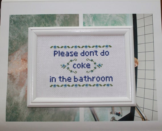 Best ideas about Please Don'T Do Coke In The Bathroom
. Save or Pin Please don t do coke in the bathroom FRAMED cross stitch Now.