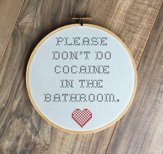 Best ideas about Please Don'T Do Coke In The Bathroom
. Save or Pin Please Don t Do Cocaine in the Bathroom hoop print by Now.