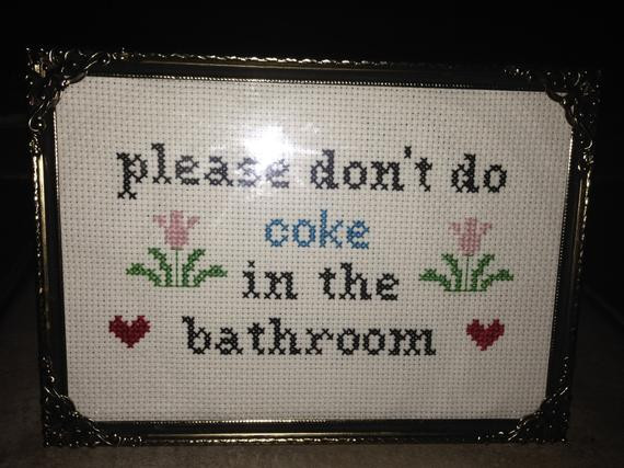 Best ideas about Please Don'T Do Coke In The Bathroom
. Save or Pin Please don t do Coke in the bathroom Now.