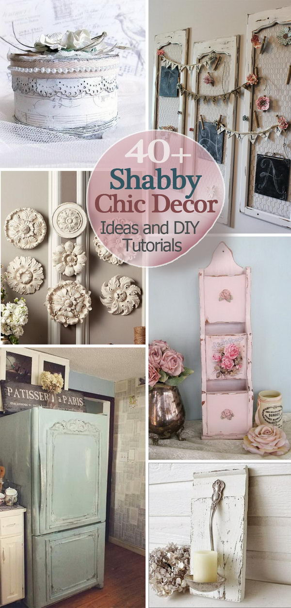 Best ideas about Shabby Chic Diy . Save or Pin 40 Shabby Chic Decor Ideas and DIY Tutorials 2017 Now.