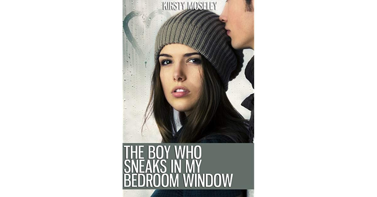 Best ideas about The Boy Who Sneaks In My Bedroom Window
. Save or Pin The Boy Who Sneaks in My Bedroom Window by Kirsty Moseley Now.
