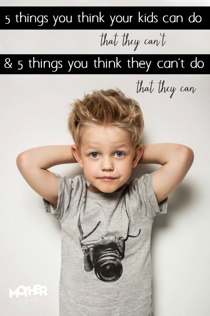 Best ideas about Things Kids Can Do
. Save or Pin 5 Things You Think Your Kids Can Do That They Can t And Now.