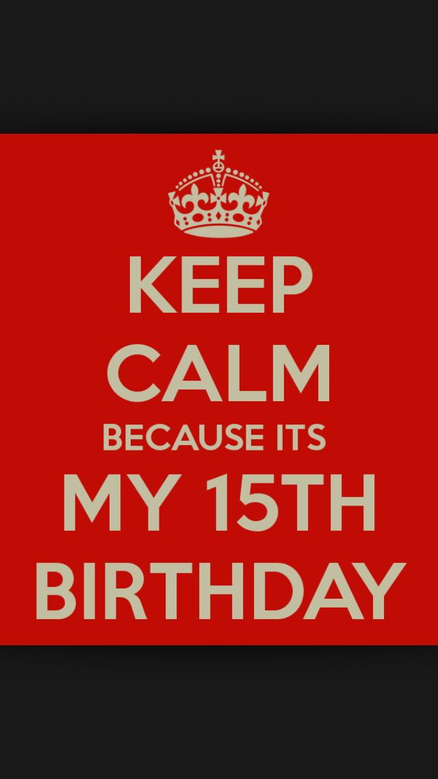 Best ideas about 15th Birthday Quotes
. Save or Pin Keep Calm Because It s My 15th Birthday Now.