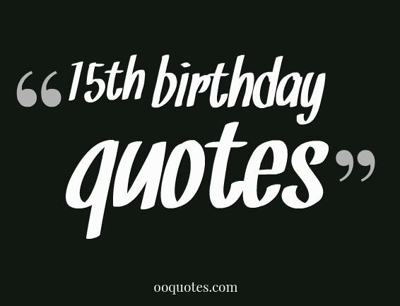 Best ideas about 15th Birthday Quotes
. Save or Pin Happy 15th Birthday Quotes QuotesGram Now.