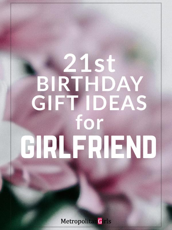 Best ideas about 21st Birthday Gifts For Girlfriend
. Save or Pin Best 21st Birthday Gifts for Girlfriend Now.