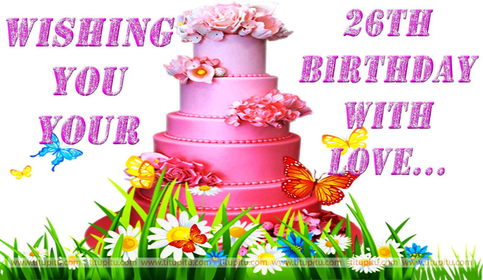 Best ideas about 26th Birthday Quotes
. Save or Pin 26th birthday wishes message and wallpaper for everyone Now.