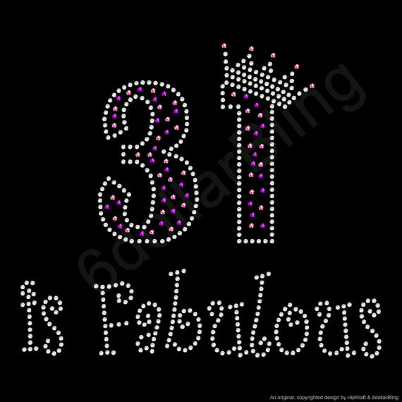 Best ideas about 31st Birthday Quotes
. Save or Pin Rhinestone Iron Transfer "31 is Fabulous" Crystal Bling Now.