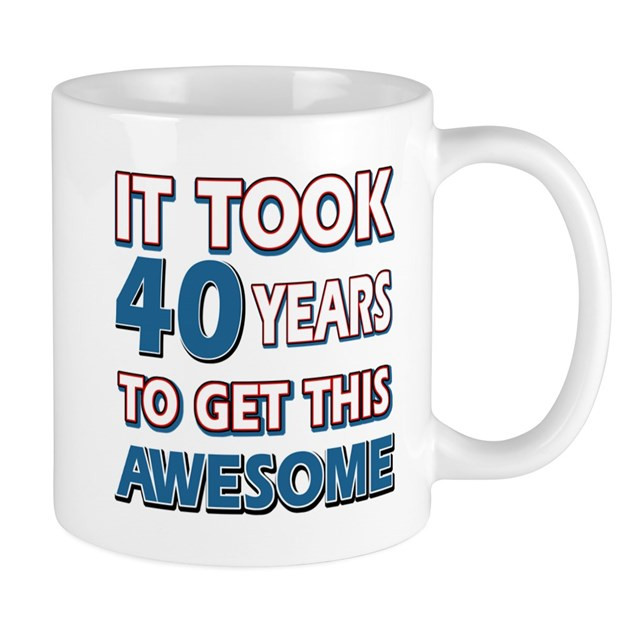 Best ideas about 40 Year Old Gift Ideas
. Save or Pin 40 Year Old birthday t ideas Mug by Swagteez Now.