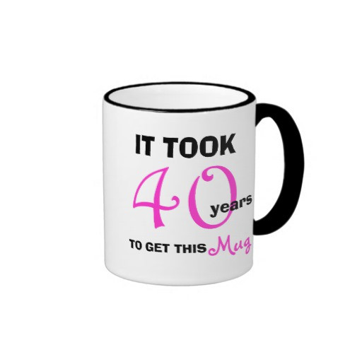 Best ideas about 40th Birthday Gifts For Women
. Save or Pin 40th Birthday Gift Ideas for Women Mug Funny Now.