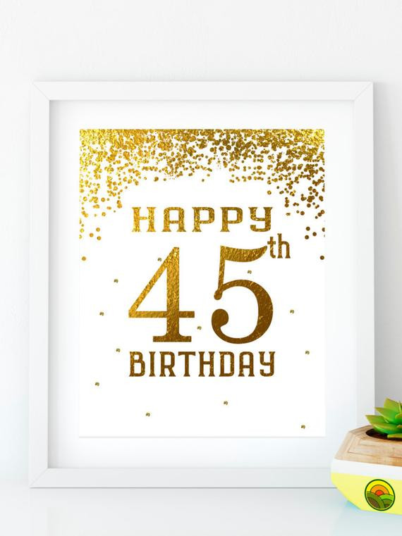 Best ideas about 45th Birthday Ideas
. Save or Pin INSTANT DOWNLOAD Happy Birthday 45 Gold birthday sign 45th Now.