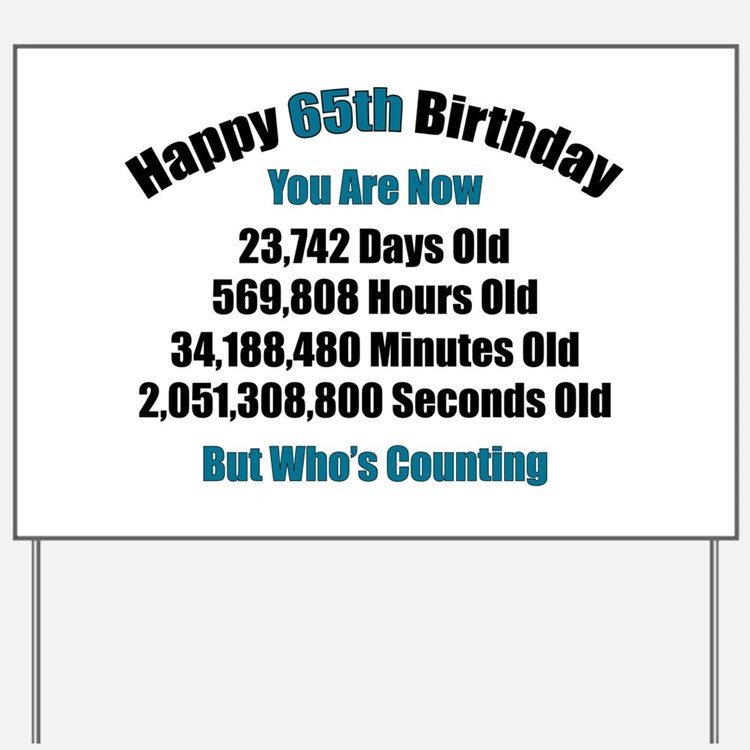 Best ideas about 65th Birthday Quotes
. Save or Pin Funny 65Th Birthday Funny 65th Birthday Yard Signs Now.