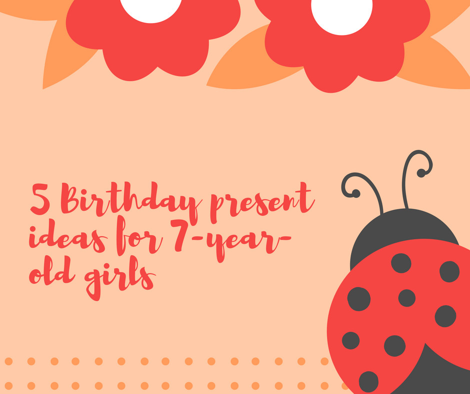 Best ideas about 7 Year Old Birthday Gift Ideas
. Save or Pin 5 Birthday Present Gifts for 7 Year Old Girls Toys and Now.