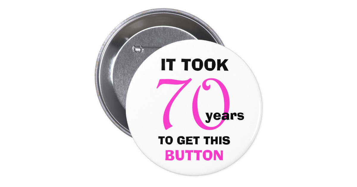 Best ideas about 70th Birthday Gag Gifts
. Save or Pin 70th Birthday Gag Gifts Button Funny Now.