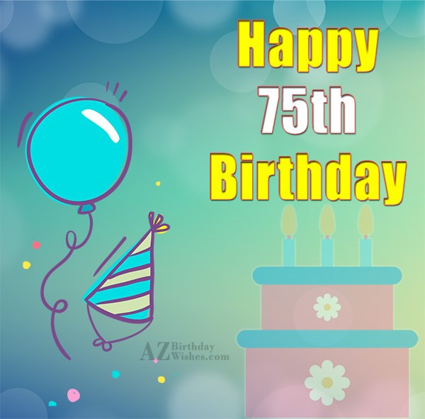 Best ideas about 75th Birthday Wishes
. Save or Pin 75th Birthday Wishes Now.