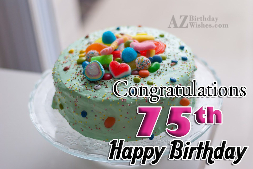 Best ideas about 75th Birthday Wishes
. Save or Pin 75th Birthday Wishes Now.