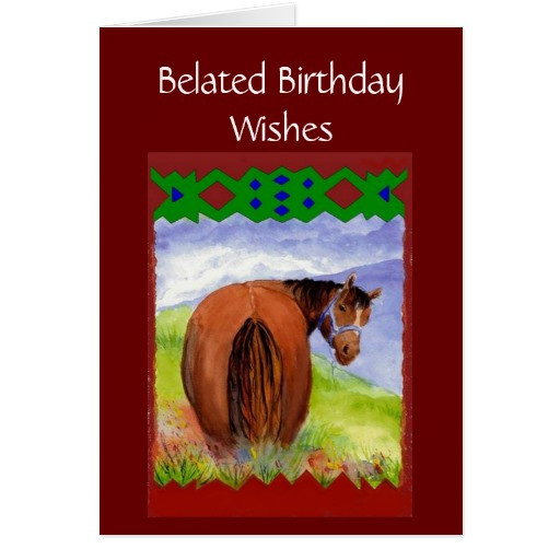 Best ideas about Belated Birthday Funny
. Save or Pin Funny Belated Birthday Wishes Horses Behind Card Now.