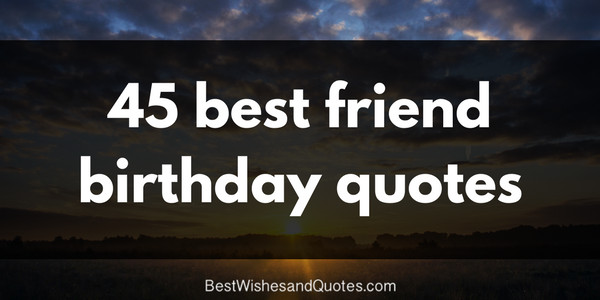Best ideas about Best Friend Birthday Quotes
. Save or Pin 65 Birthday Wishes for your Best Friend that are SO True Now.