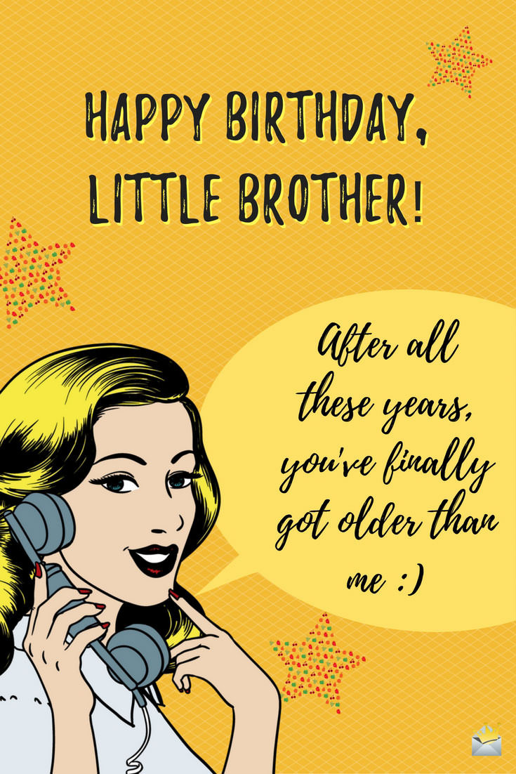 Best ideas about Birthday Brother Funny
. Save or Pin Birthday Wishes for your Brother Now.