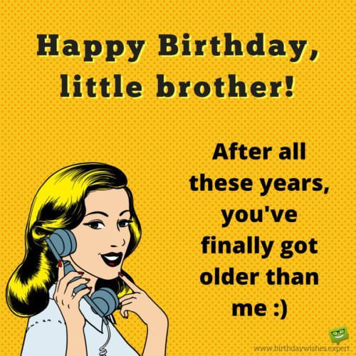 Best ideas about Birthday Brother Funny
. Save or Pin Happy Birthday to You and to You Now.