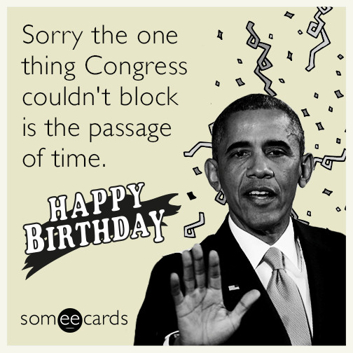 Best ideas about Birthday Card From President
. Save or Pin Sorry the one thing Congress couldn t block is the passage Now.