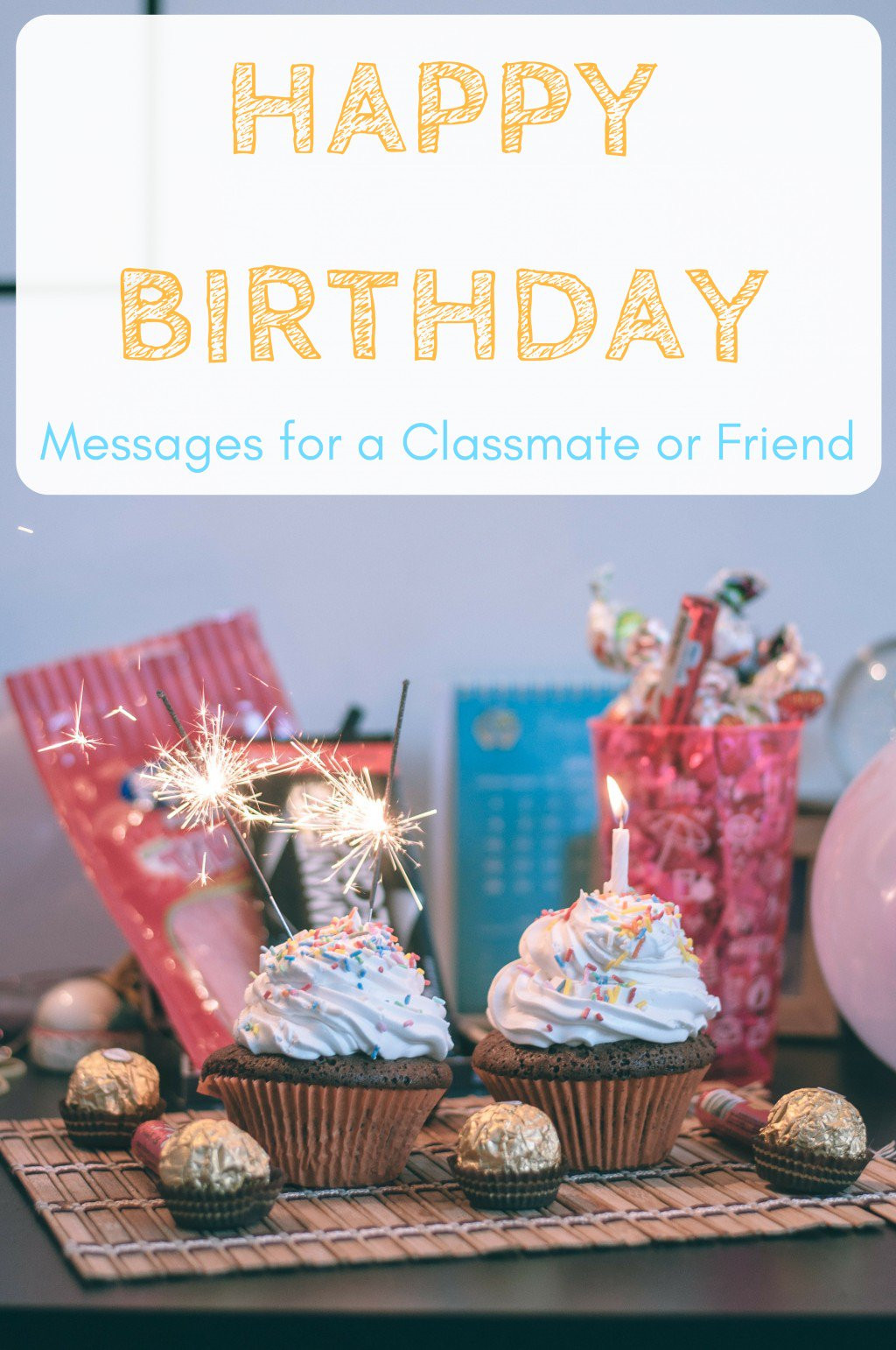 Best ideas about Birthday Card Greetings
. Save or Pin Happy Birthday Wishes for a Classmate School Friend or Now.