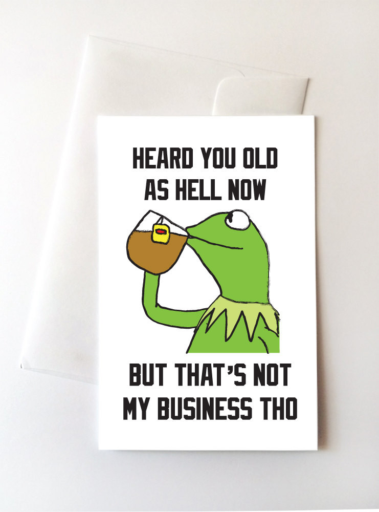 Best ideas about Birthday Card Meme
. Save or Pin Funny Tea Meme Happy Birthday Card Now.