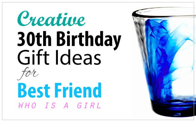 Best ideas about Birthday Gift Ideas For Best Friend Girl
. Save or Pin Creative 30th Birthday Gift Ideas for Female Best Friend Now.