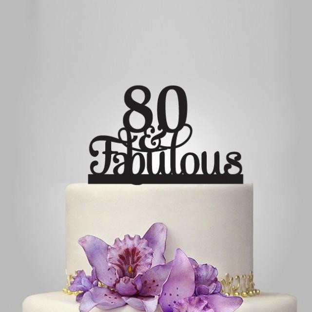 Best ideas about Birthday Gifts For 80 Year Old Woman
. Save or Pin 80 Th And Fabulous Cake Topper 80th Birthday Party Now.