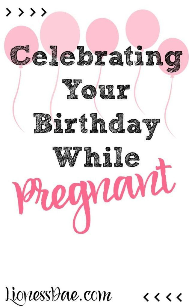 Best ideas about Birthday Gifts For Pregnant Women
. Save or Pin Celebrating Your Birthday While Pregnant my pins Now.
