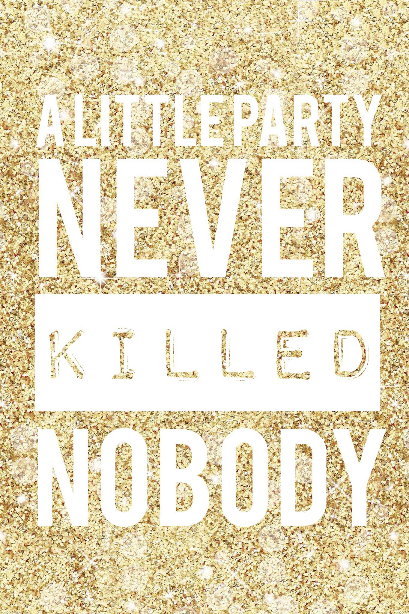 Best ideas about Birthday Party Quotes
. Save or Pin "A little party never killed nobody " Now.