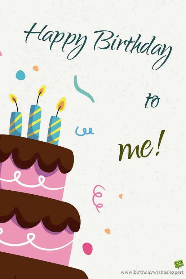 Best ideas about Birthday Wishes For Myself
. Save or Pin Happy Birthday to Me Now.