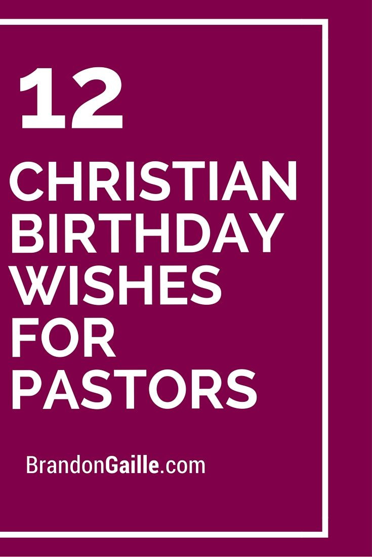 Best ideas about Birthday Wishes For Pastor
. Save or Pin 12 Christian Birthday Wishes For Pastors Now.
