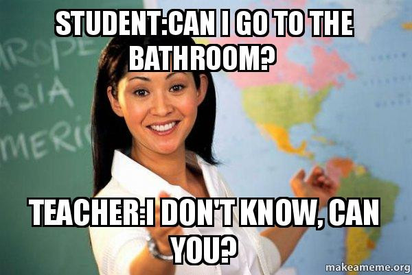 Best ideas about Can I Go To The Bathroom In Spanish
. Save or Pin Student Can I go to the bathroom Teacher I don t know Now.