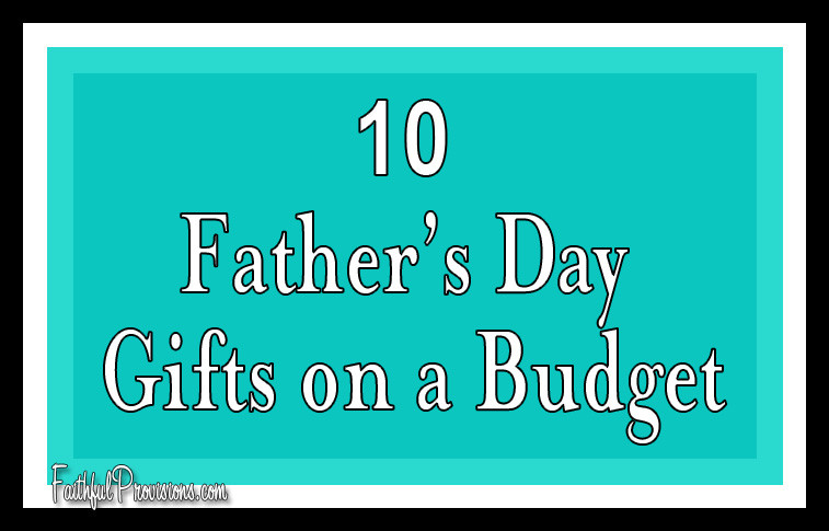 Best ideas about Cheap Fathers Day Gift Ideas
. Save or Pin 10 Cheap Father s Day Gift Ideas Faithful Provisions Now.